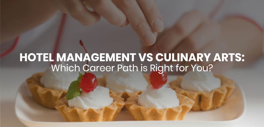  Hotel Management vs Culinary Arts: Which Career Path is Right for You?